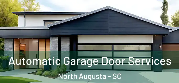  Automatic Garage Door Services North Augusta - SC