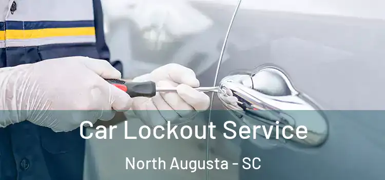  Car Lockout Service North Augusta - SC