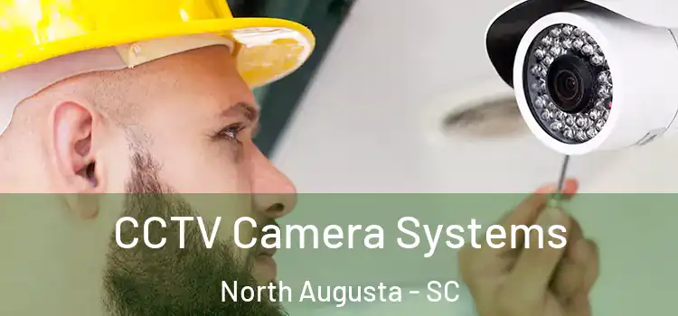 CCTV Camera Systems North Augusta - SC