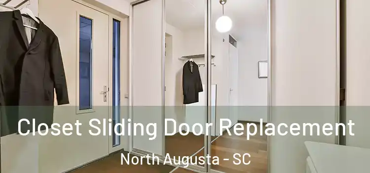  Closet Sliding Door Replacement North Augusta - SC
