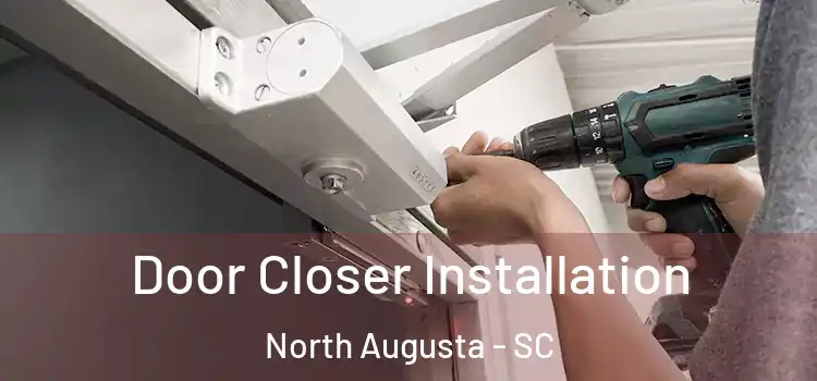 Door Closer Installation North Augusta - SC