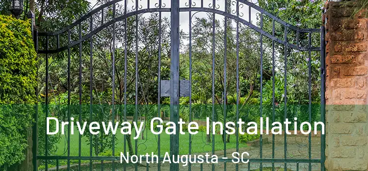  Driveway Gate Installation North Augusta - SC