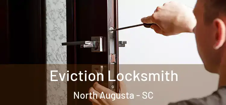  Eviction Locksmith North Augusta - SC