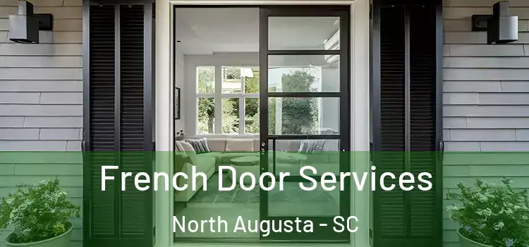 French Door Services North Augusta - SC