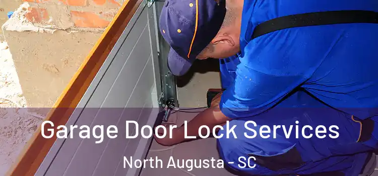  Garage Door Lock Services North Augusta - SC