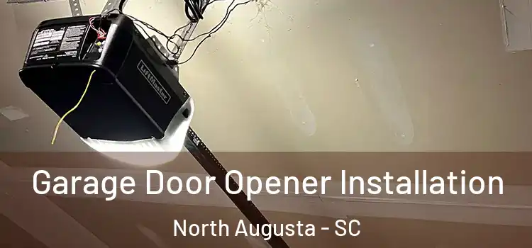  Garage Door Opener Installation North Augusta - SC