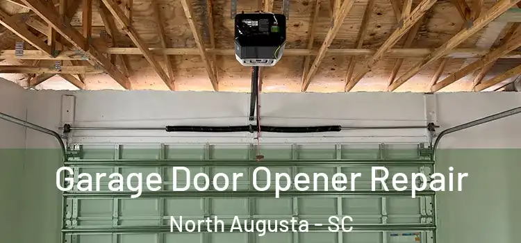  Garage Door Opener Repair North Augusta - SC