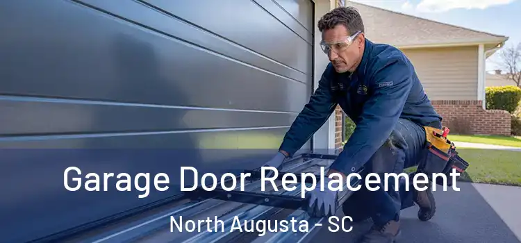  Garage Door Replacement North Augusta - SC