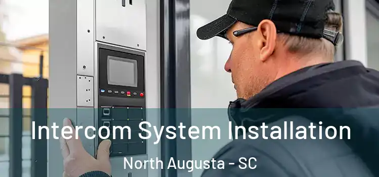  Intercom System Installation North Augusta - SC