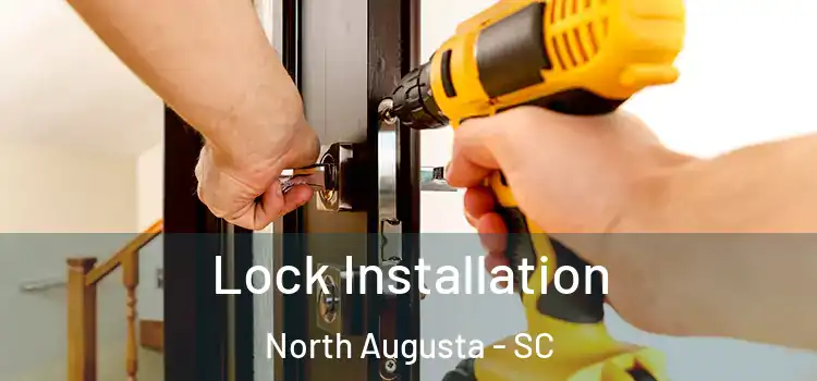  Lock Installation North Augusta - SC