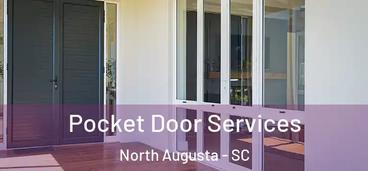 Pocket Door Services North Augusta - SC