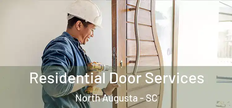  Residential Door Services North Augusta - SC