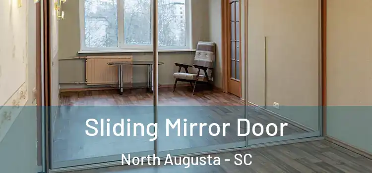  Sliding Mirror Door North Augusta - SC